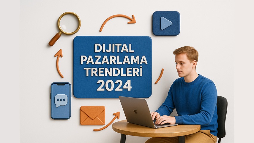 Dijital Pazarlama Trendleri